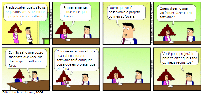 Tinha de Dilbert: A definição e o entendimento do escopo de negócio e dos requisitos de software nem sempre são entendidos ou respeitados