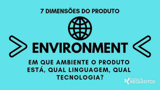 ENVIRONMENT: Em que ambiente o produto está, qual linguagem, qual tecnologia? ENVIRONMENT: Em que ambiente o produto está, qual linguagem, qual tecnologia?
